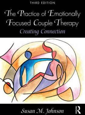 预售 按需印刷 The Practice of Emotionally Focused Couple Therapy