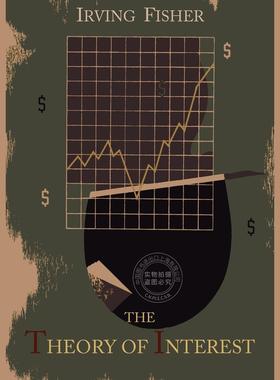 预售 按需印刷 The Theory of Interest as Determined by Impatience to Spend Income and Opportunity to Invest It 英文原版