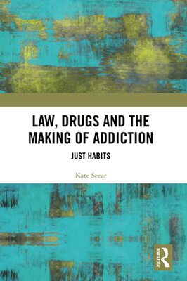 预售 按需印刷 Law, Drugs and the Making of Addiction