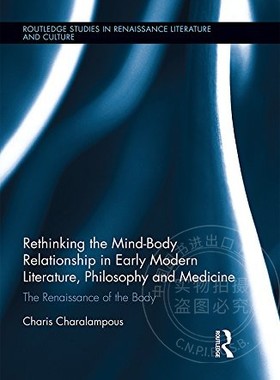 预售 按需印刷 Rethinking the Mind Body Relationship in Early Modern Literature, Philosophy, and Medicine