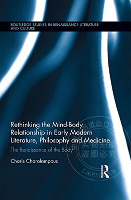 预售 按需印刷 Rethinking the Mind Body Relationship in Early Modern Literature, Philosophy, and Medicine