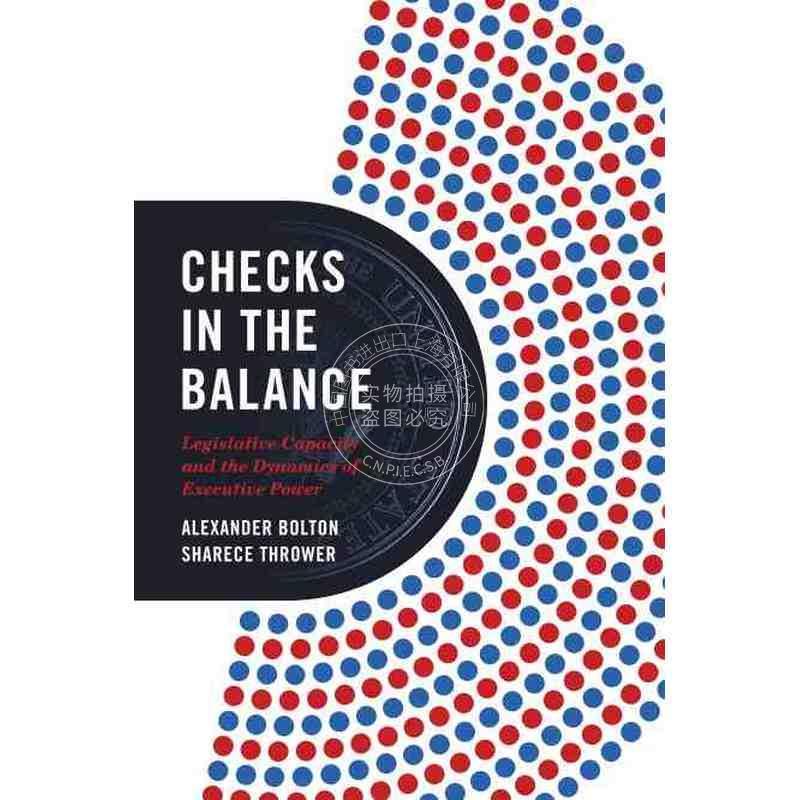【预售 按需印刷】 Checks in the Balance《平衡中制约：立法能力与行政权力的动态性》 英文原版