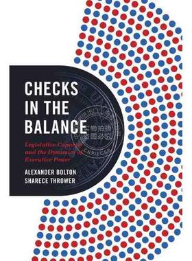 【满299送PUP新年台历】 Checks in the Balance《平衡中制约：立法能力与行政权力的动态性》 英文原版 普林斯顿