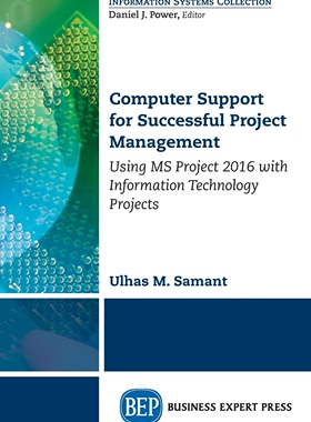 预售 按需印刷 Computer Support for Successful Project Management: Using MS Project 2016 with Information Technology Proj