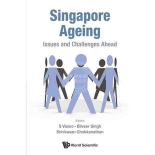 按需印刷 新加坡老龄化：未来的问题与挑战SINGAPORE AGEING: ISSUES AND CHALLENGES AHEAD