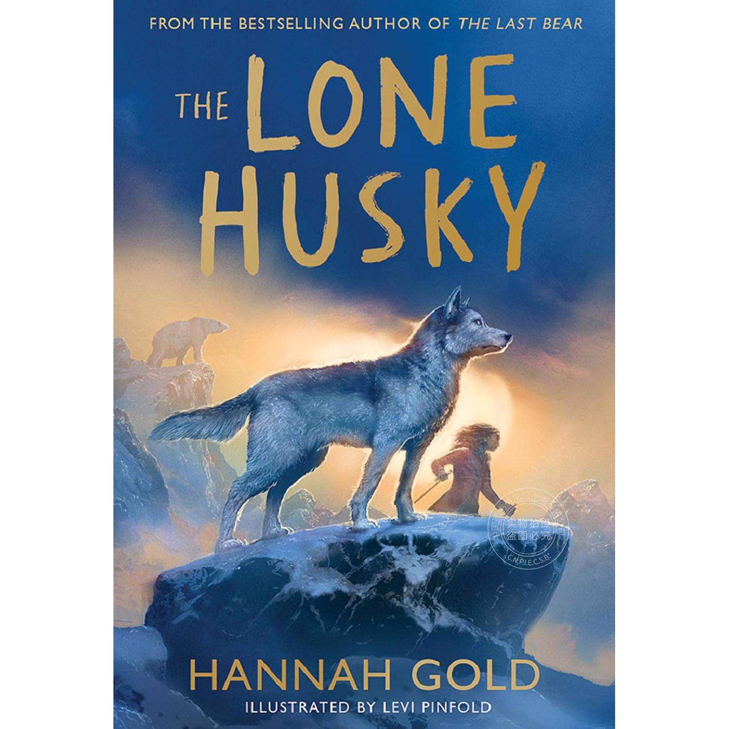 孤独的哈士奇 最后的熊作者汉娜·戈尔德新作 Hannah Gold The Last Bear 英文原版 The Lone Husky 8+岁