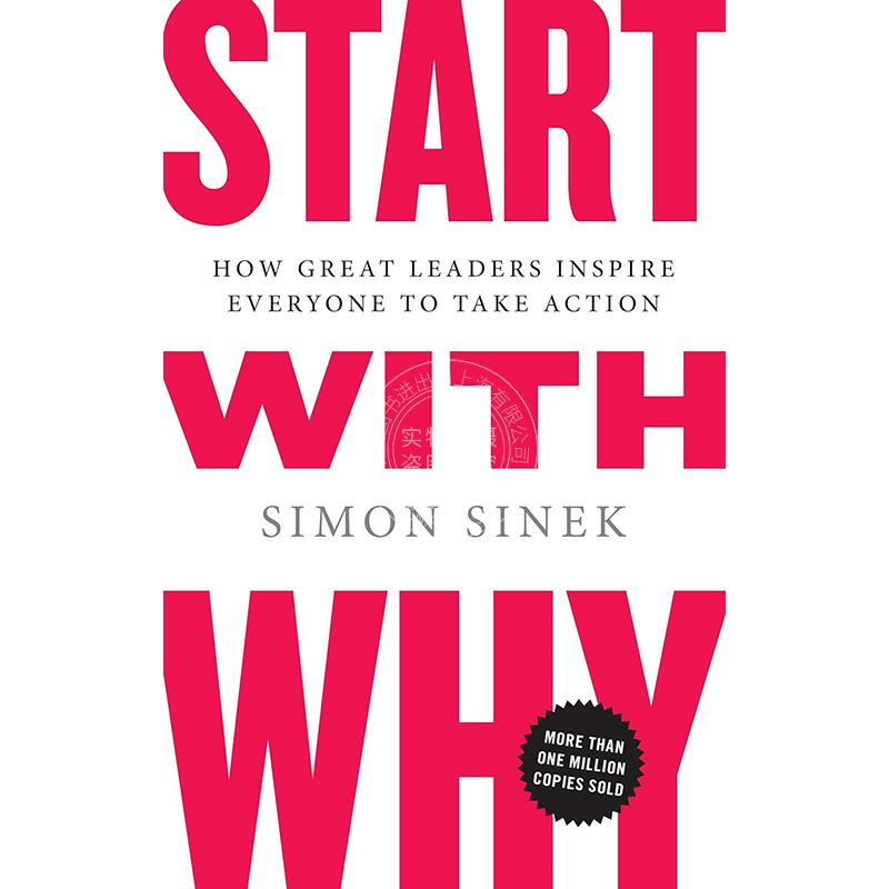 从 “为什么 ”开始：伟大领袖如何激励每个人采取行动 英文原版 Start with Why: How Great Leaders Inspire Everyone to Take A