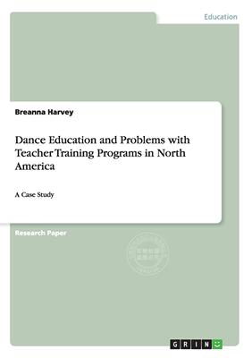 预售 按需印刷 Dance Education and Problems with Teacher Training Programs in North America