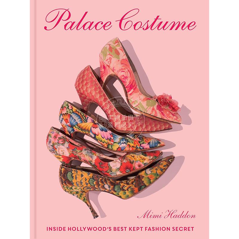 现货 宫廷服饰：好莱坞最隐秘的时尚内幕 Mimi Haddon 英文原版 Palace Costume: Inside Hollywood’s Best Kept Fashion Secret