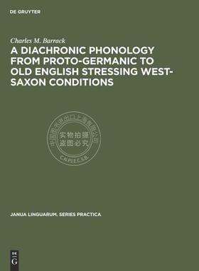 【预售 按需印刷】 A Diachronic Phonology from Proto Germanic to Old English Stressing West Saxon Conditions