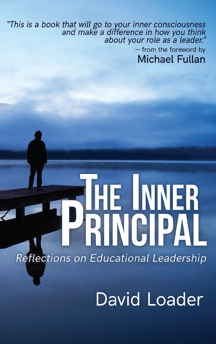 【预售 按需印刷】 THE INNER PRINCIPAL 内在校长:对教育领导的思考 英文原版 David Loader