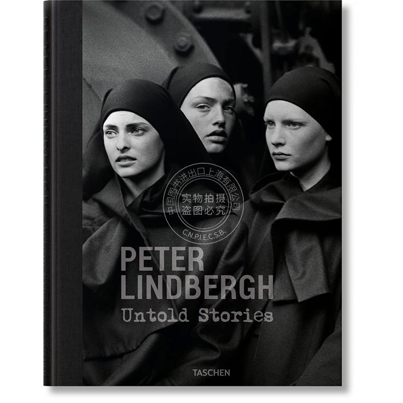 彼得·林德伯格 数不清的故事 多语种 塔森出版社Taschen 英文原版 Peter Lindbergh. Untold Stories