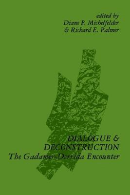 预售 按需印刷 Dialogue and Deconstruction: The Gadamer-Derrida Encounter