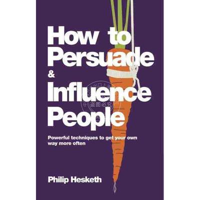 预售 按需印刷 如何说服和影响别人--更经常地获得自己的方式的强大方法How To Persuade And Influence People - Pow