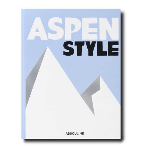 阿斯彭风格 旅游与人文指南 Assouline出版社 艾琳·劳德 Aerin Lauder 英文原版 Aspen Style