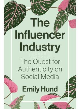 【满299送PUP新年台历】 The Influencer Industry影响者行业：在社交媒体上寻求真实性 普林斯顿
