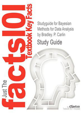 预售 按需印刷 Studyguide for Bayesian Methods for Data Analysis by Carlin, Bradley. P