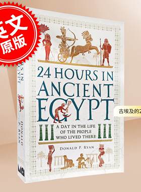 现货 古埃及的24小时 生活在古埃及的人们的一天 Donald P. Ryan 英文原版 24 Hours in Ancient Egypt