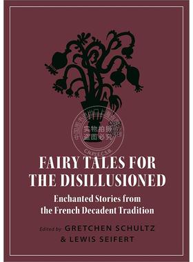 【满299送PUP新年台历】 Fairy Tales for the Disillusioned幻想的童话故事：法国颓废魔法故事  普林斯顿