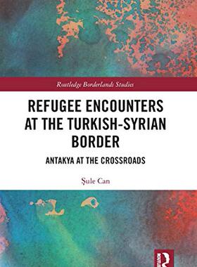预售 按需印刷 Refugee Encounters at the Turkish Syrian Border
