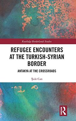 预售 按需印刷 Refugee Encounters at the Turkish Syrian Border