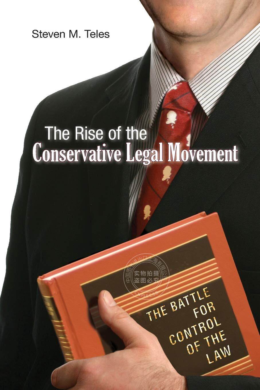 The Rise of the Conservative Legal Movement保守党法律运动的兴起:法律控制的战争 普林斯顿