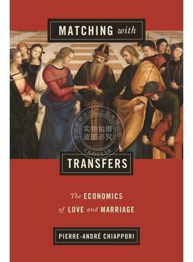 【满299送PUP新年台历】 Matching with Transfers对应转变：爱情与婚姻经济学 英文原版 普林斯顿