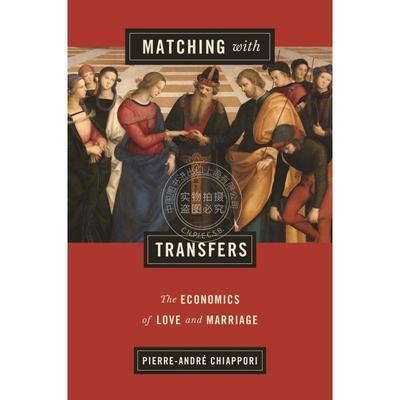 Matching with Transfers对应转变：爱情与婚姻经济学 英文原版 普林斯顿