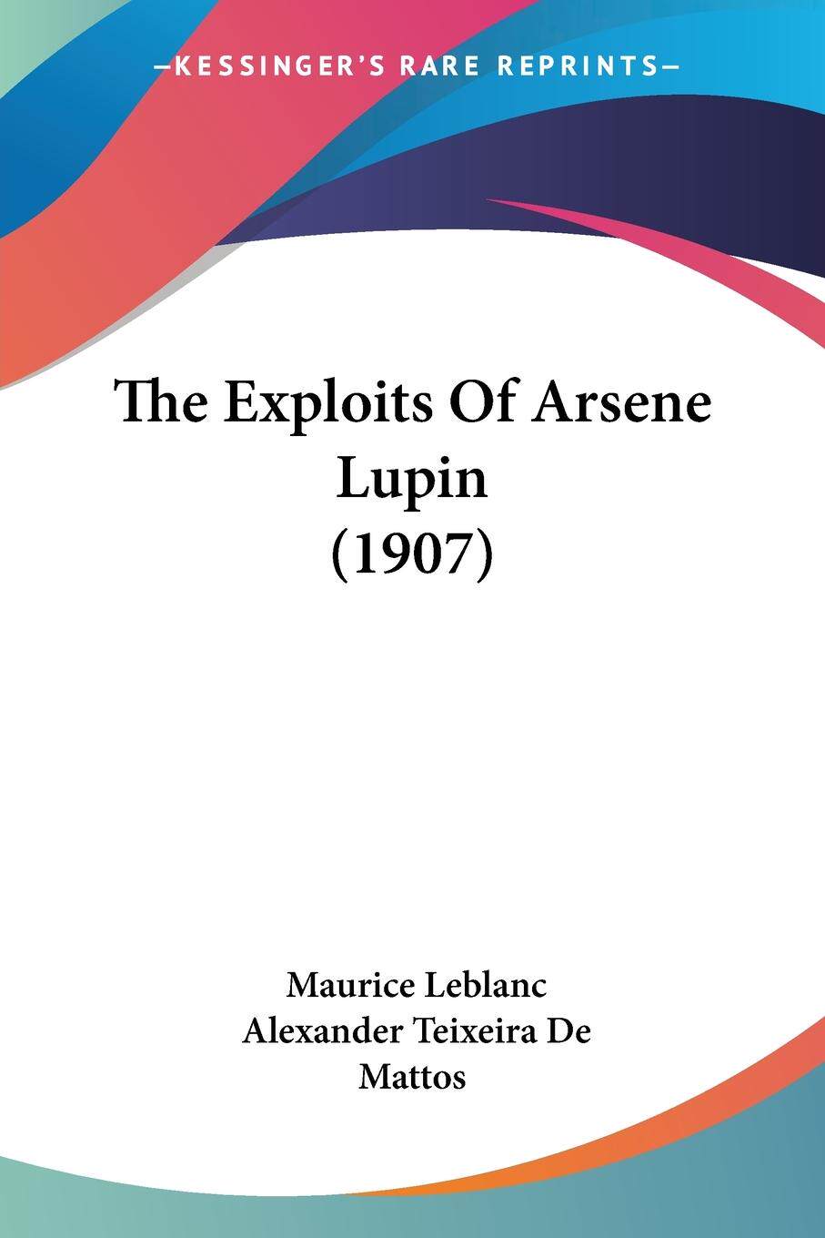 预售 按需印刷 The Exploits Of Arsene Lupin (1907)