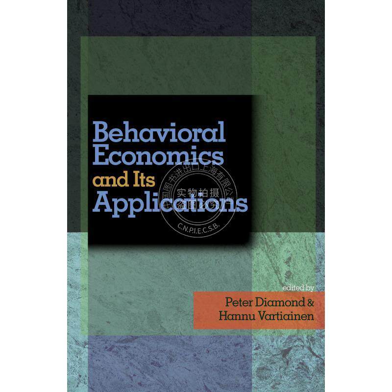 【预售 按需印刷】 Behavioral Economics and Its Applications行为经济学及其应用 英文原版 普林斯顿出版社