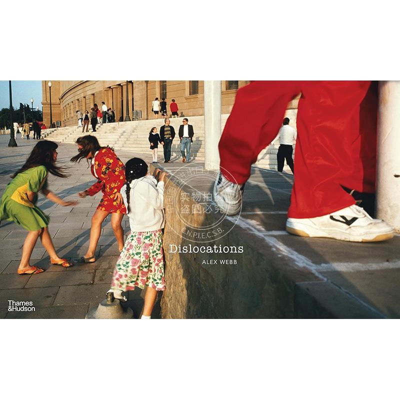 亚历克斯?韦伯：错位 摄影艺术画集 Thames & Hudson出版社 英文原版 Alex Webb: Dislocations