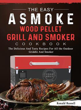 预售 按需印刷 The Easy ASMOKE Wood Pellet Grill & Smoker Cookbook