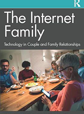 预售 按需印刷 The Internet Family: Technology in Couple and Family Relationships