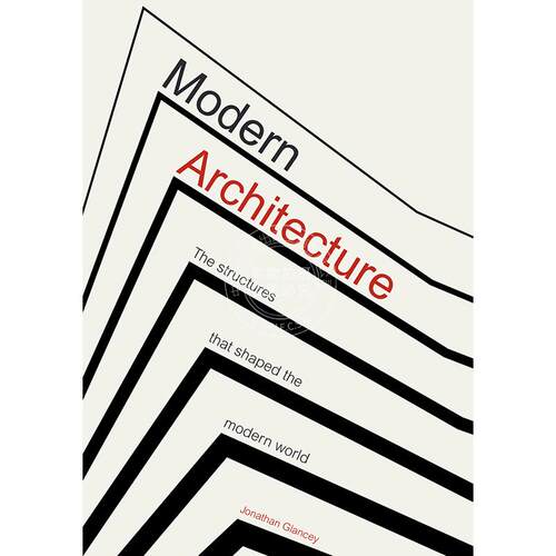 现货 现代建筑：塑造现代世界的结构 建筑风格与材料书 英文原版 Modern Architecture:The Structures that Shaped the Modern Wo