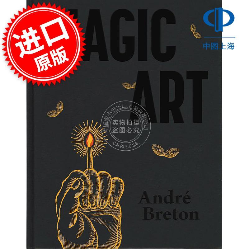 预售 魔法艺术 安德烈・布勒东超现实主义艺术画集 Andre Breton 英文原版 Magic Art