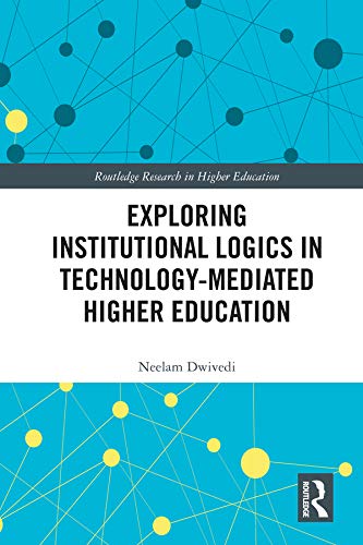 预售 按需印刷 Exploring Institutional Logics for Technology Mediated Higher Education