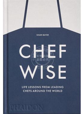 大厨智慧 来自世界各地领先厨师的生活经验 Shari Bayer 英文原版 Chefwise