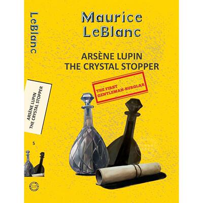 亚森·罗平探案全集5：水晶瓶塞的秘密 莫里斯·卢布朗 Maurice Leblanc 侦探小说 英文原版 Arsene Lupin 5: The Crystal Stopper