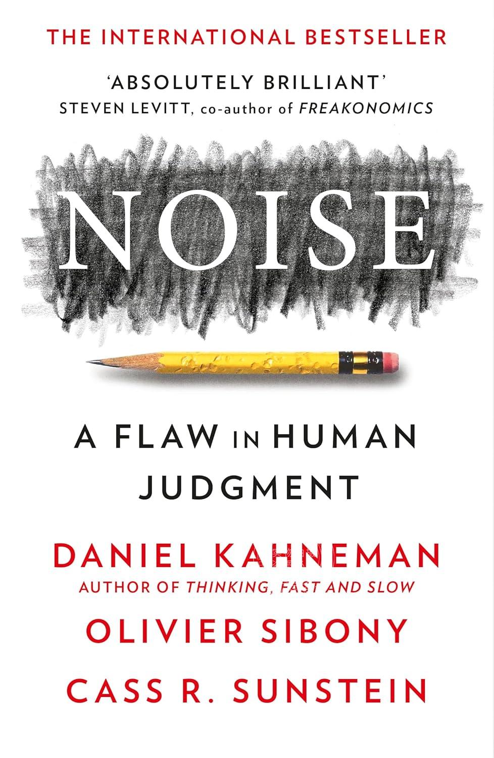 噪声:人类判断的缺陷 诺贝尔经济学奖得主 丹尼尔·卡尼曼 英文原版 Noise:A Flaw in Human Judgment 认知心理学 决策能力提