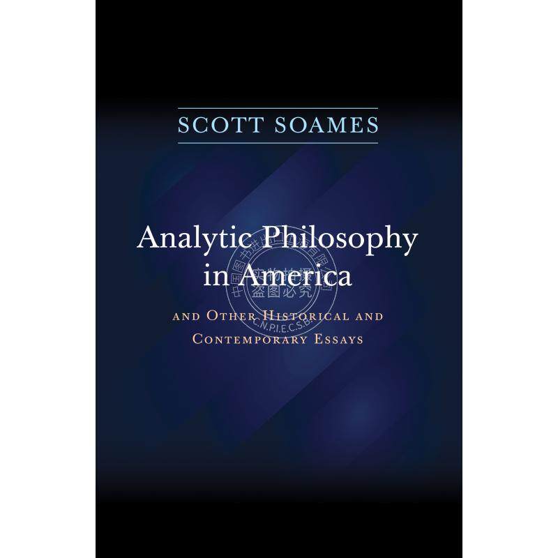 Analytic Philosophy in America美国分析哲学：及其他历史的与当代的文集 普林斯顿