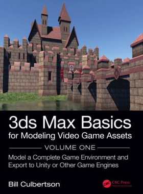 预售 按需印刷 3ds Max Basics for Modeling Video Game Assets: Volume 1