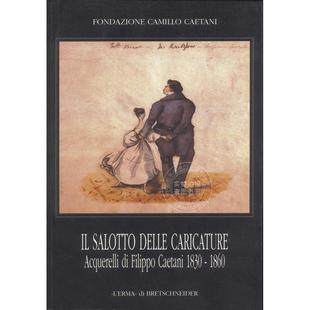 漫画休息室 菲利波·卡埃塔尼的水彩画 意大利原版艺术画册 Il Salotto Delle Caricature. Acquerelli Di Filippo Caetani 1830-1
