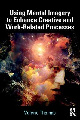 预售 按需印刷 Using Mental Imagery to Enhance Creative and Work related Processes