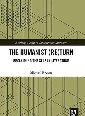 预售 按需印刷 The Humanist (Re)Turn: Reclaiming the Self in Literature