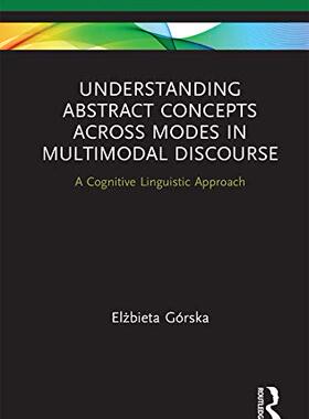预售 按需印刷 Understanding Abstract Concepts across Modes in Multimodal Discourse