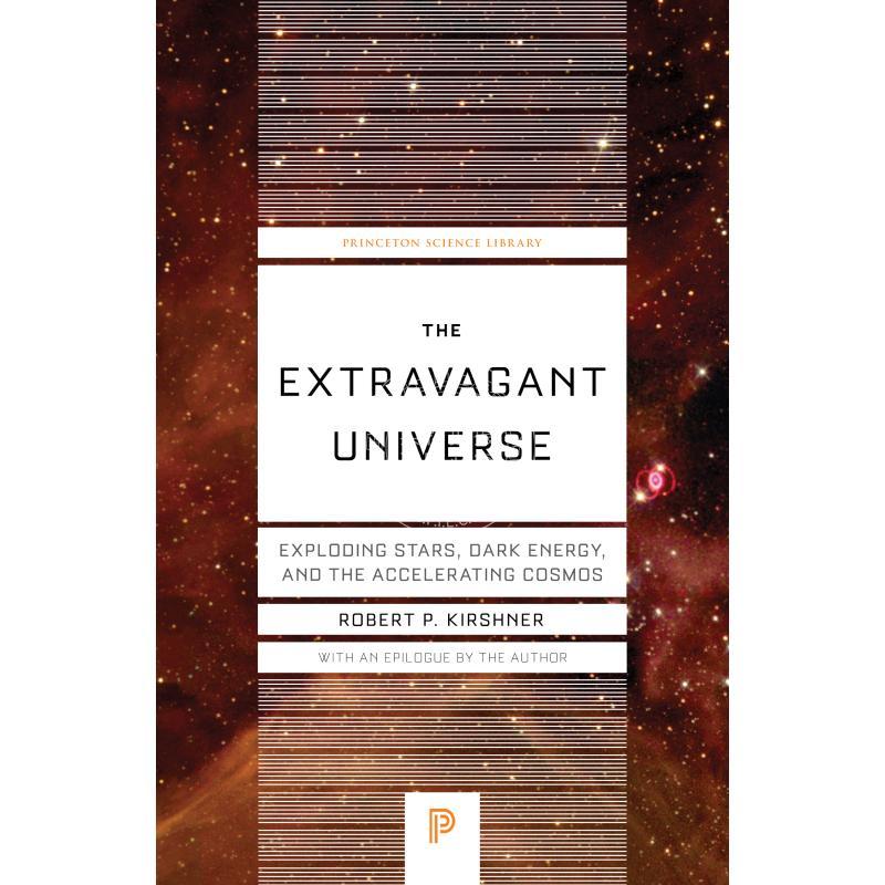 按需印刷 The Extravagant Universe奢侈的宇宙：爆炸星，黑暗能量和加速宇宙 英文原版 普林斯顿大学出版社