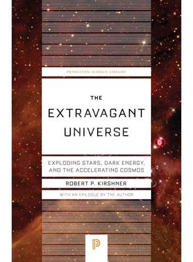 按需印刷 The Extravagant Universe奢侈的宇宙：爆炸星，黑暗能量和加速宇宙 英文原版 普林斯顿大学出版社