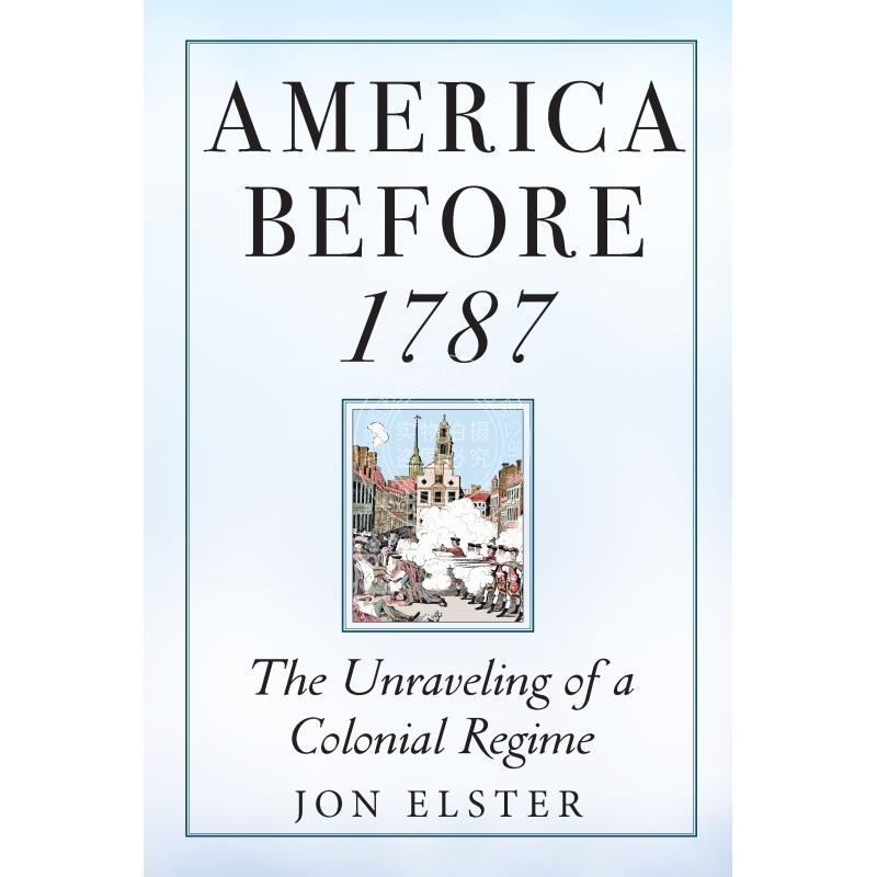 【预售 按需印刷】 America before 17871787年前的美国：殖民政权的瓦解 英文原版 普林斯顿大学出版社