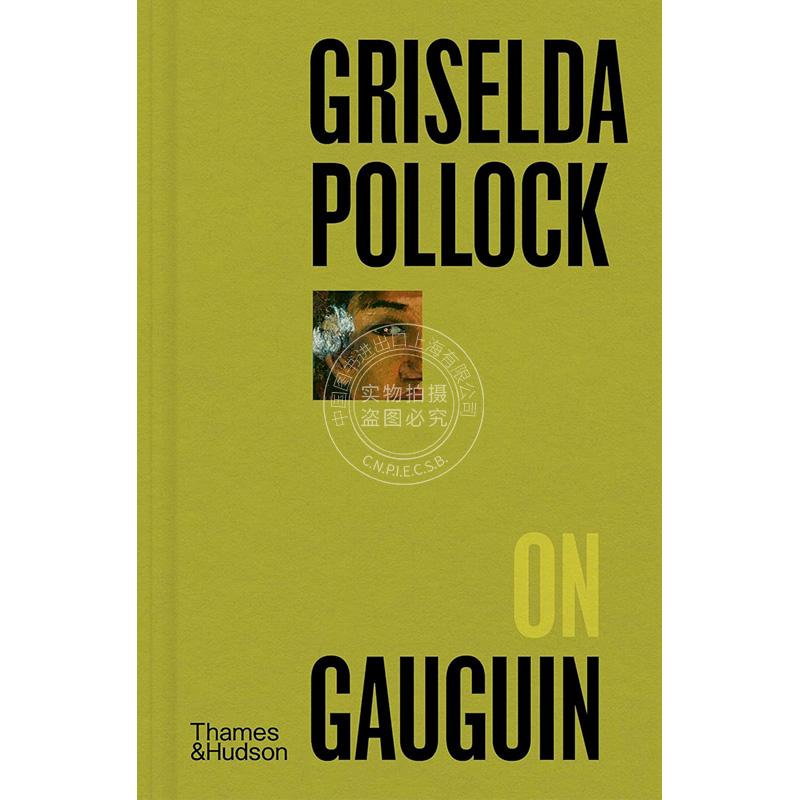 格瑞瑟达波洛克谈高更 Thames & Hudson出版社 英文原版 Griselda Pollock on Gauguin