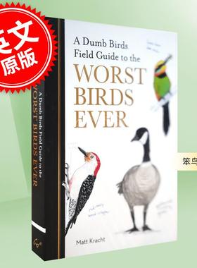 笨鸟指南：史上又笨又坏鸟类野外手册 Matt Kracht 英文原版 A Dumb Birds Field Guide to the Worst Birds Ever